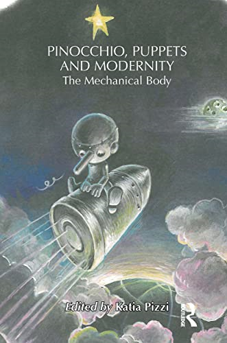 Pinocchio, Puppets, and  Modernity: The Mechanical  Body (Children's Literature  and Culture)
