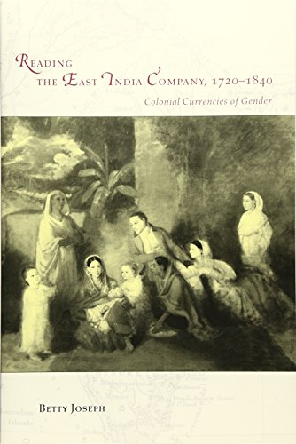 Reading the East India Company, 1720-1840: Colonial Currencies of Gender