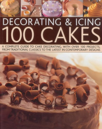 Decorating & Icing 100 Cakes: A Complete Guide to Cake Decorating, with Over 100 Projects, from Traditional Classics to the Latest in Contemporary Designs