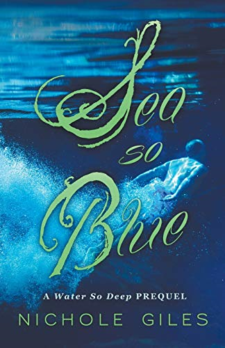 Sea So Blue: A Water So Deep Prequel (Water So Deep)