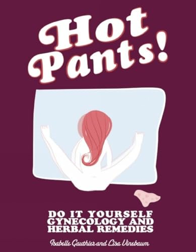 Hot Pants! : Do-it-yourself Gynecology (DIY)