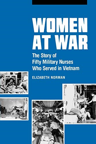 Women at War: The Story of Fifty Military Nurses Who Served in Vietnam (Studies in Health, Illness & Caregiving)