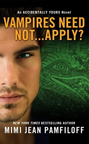 Vampires Need Not...Apply?: An Accidentally Yours Novel