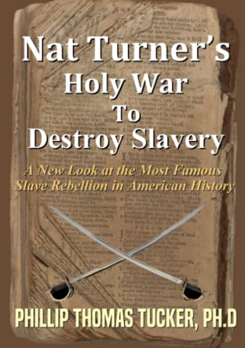 Nat TurnerÃ•s Holy War To Destroy Slavery