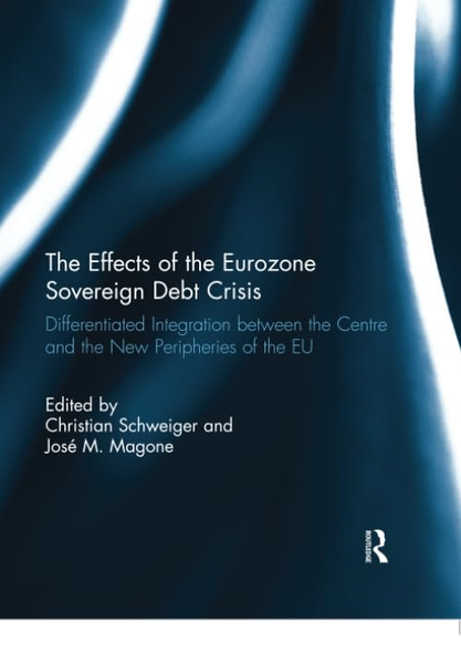 The Effects of the Eurozone Sovereign Debt Crisis: Differentiated Integration between the Centre and the New Peripheries of the EU