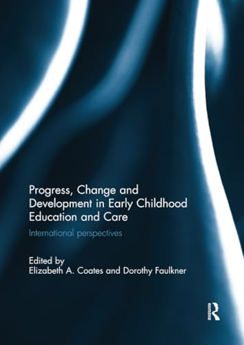 Progress, Change and Development in Early Childhood Education and Care: International Perspectives