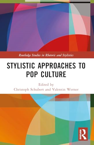 Stylistic Approaches to Pop  Culture (Routledge Studies  in Rhetoric and Stylistics)