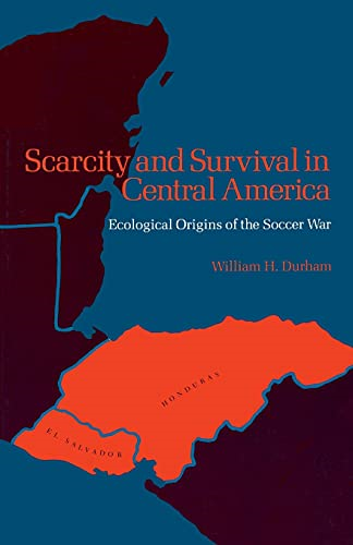 Scarcity and Survival in Central America: Ecological Origins of the Soccer War