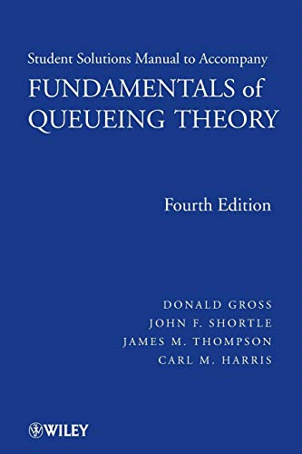 Fundamentals of Queueing Theory: Solutions Manual (Wiley Series in Probability and Statistics)