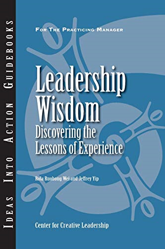 Leadership Wisdom: Discovering the Lessons of Experience (JB CCL (Center for Creative Leadership))