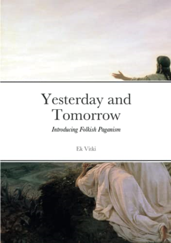 Yesterday and Tomorrow: Introducing Folkish Paganism