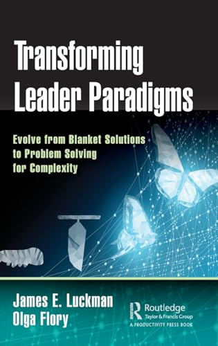 Transforming Leader Paradigms: Evolve from Blanket Solutions to Problem Solving for Complexity