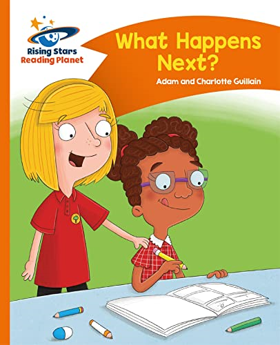 Reading Planet - What Happens Next? - Orange: Comet Street Kids (Rising Stars Reading Planet)