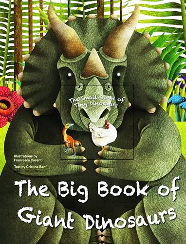 The Big Book of Giant  Dinosaurs and the Small  Book of Tiny Dinosaurs