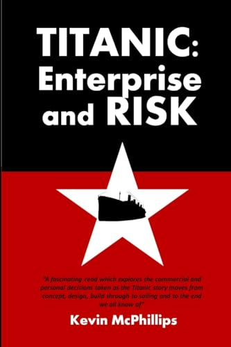 Titanic: Enterprise Risk: What Modern Businesses Can Learn from the Olympic Class Liners