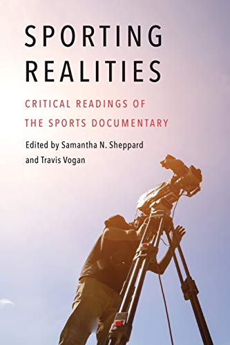 Sporting Realities: Critical Readings of the Sports Documentary (Sports, Media, and Society)