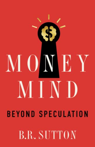 Money Mind: Beyond Speculation