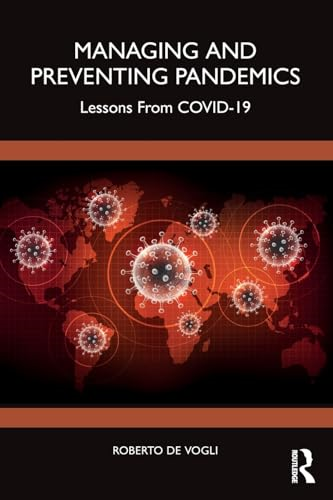 Managing and Preventing  Pandemics: Lessons from  Covid-19