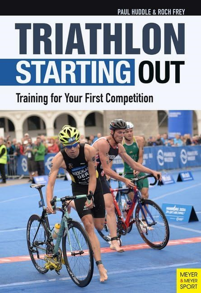 Triathlon: Starting Out: Training for Your First Competition