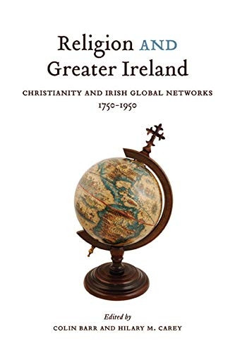 Religion and Greater Ireland (McGill-Queen's Studies in the History of Ideas)