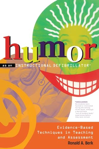 Humor as an Instructional Defibrillator: Evidence-based Techniques in Teaching and Assessment