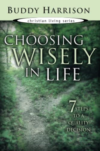 Choosing Wisely in Life: 7 Steps to a Quality Decision