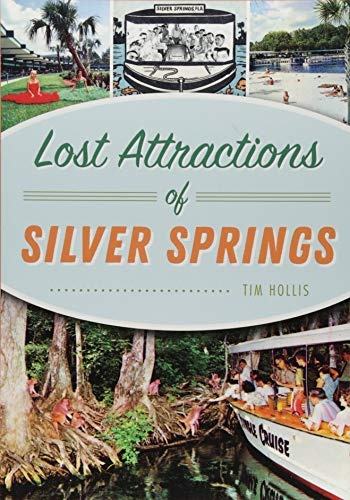 Lost Attractions of Silver Springs