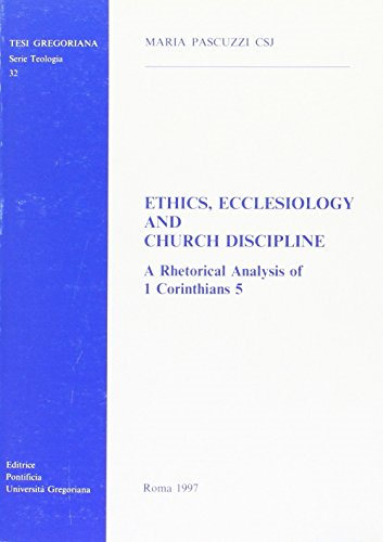 Ethics Ecclesiology and Church Discipline: A Rhetorical Analysis of 1 Cor 5 (Dizionari Gremese)