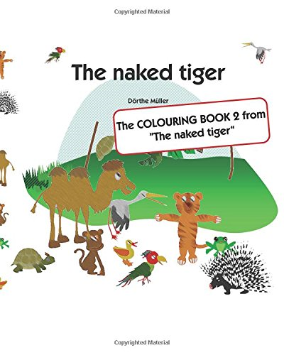 The Naked Tiger: The Colouring Book 2 from the Naked Tiger