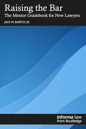 Raising the Bar: The  Mentor Guidebook for New  Lawyers