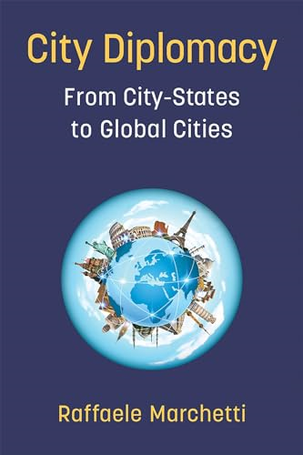 City Diplomacy: From City-States to Global Cities
