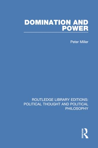 Domination and Power (Routledge Library Editions: Political Thought and Political Philosophy)