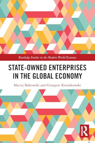 State-Owned Enterprises in  the Global Economy  (Routledge Studies in the  Modern World Economy)