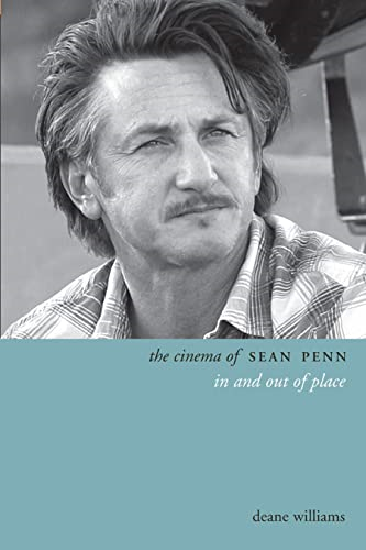 The Cinema of Sean Penn: In and Out of Place (Directors' Cuts)