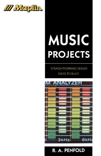 Music Projects: A Collection of Straightforward Design Ideas (Maplin)