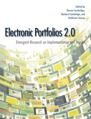 Electronic Portfolios 2.0: Emergent Research on Implementaton and Impact