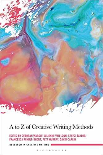 A to Z of Creative Writing Methods (Research in Creative Writing)