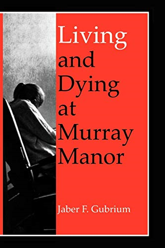 Living and Dying at Murray Manor (Age Studies)