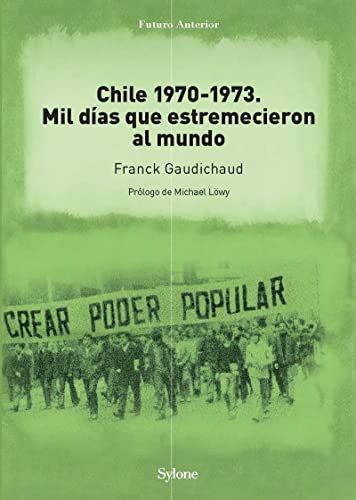 Chile 1970-1973. Mil días que estremecieron al mundo
