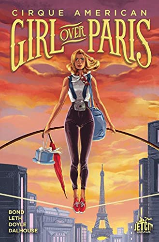 Girl Over Paris: The Graphic Novel (The Cirque American Series)