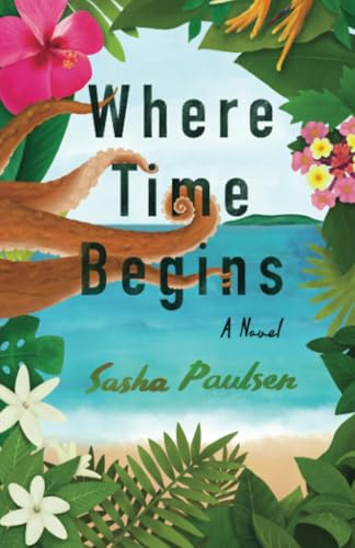 Where Time Begins: A Novel