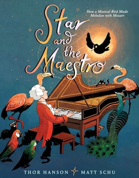 Star and the Maestro: How  a Musical Bird Made  Melodies with Mozart