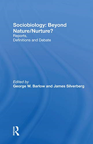 Sociobiology: Beyond Nature/nurture?: Reports, Definitions And Debate