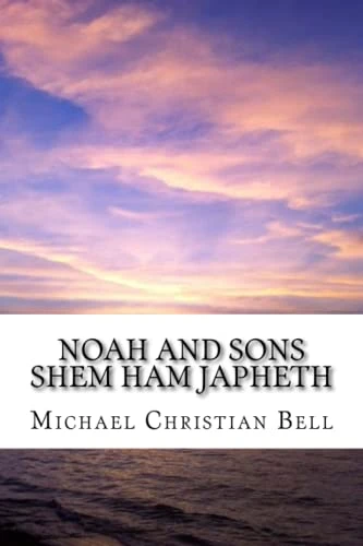 Noah and Sons: Shem, Ham, and Japheth