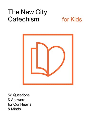 The New City Catechism for Kids: Children's Edition (The New City Catechism Curriculum)