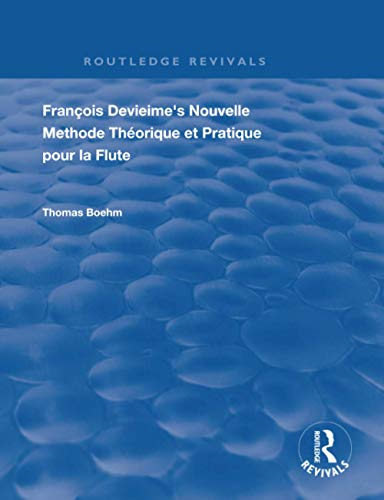Francois Devienne's Nouvelle -  Methode Theorique et  - Pratique Pour la Flute  - (Routledge Revivals)
