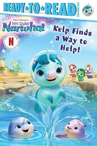 Kelp Finds a Way to Help!: Ready-To-Read Pre-Level 1 (DreamWorks Not Quite Narwhal)