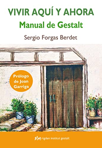 Vivir aquí y ahora: Manual de Gestalt