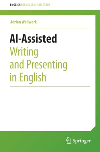 AI-Assisted Writing and Presenting in English (English for Academic Research)
