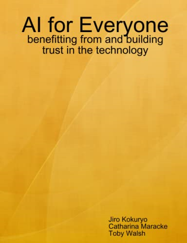 AI for Everyone: benefitting from and building trust in the technology